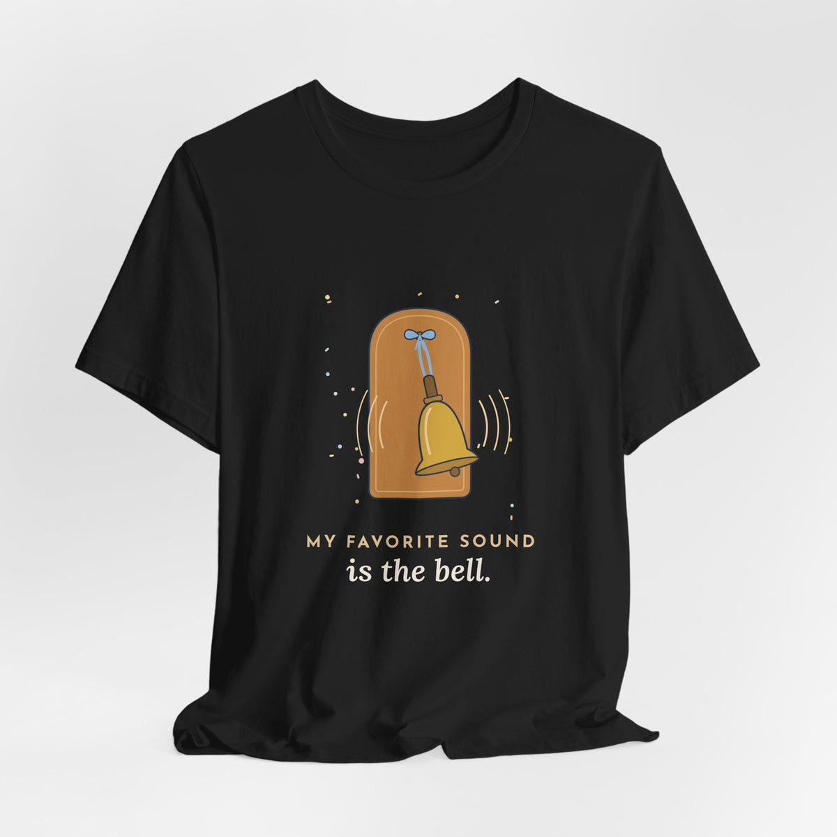 Oncology Nurse T-Shirt - My Favorite Sound Is the Bell Hopeful Nurse Tee