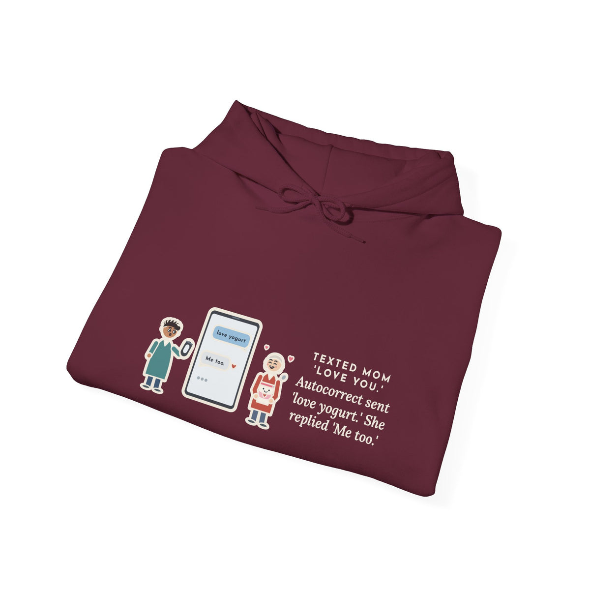 Funny Texting Mom Hoodie, Autocorrect Sent Love Yogurt, She Replied Me Too