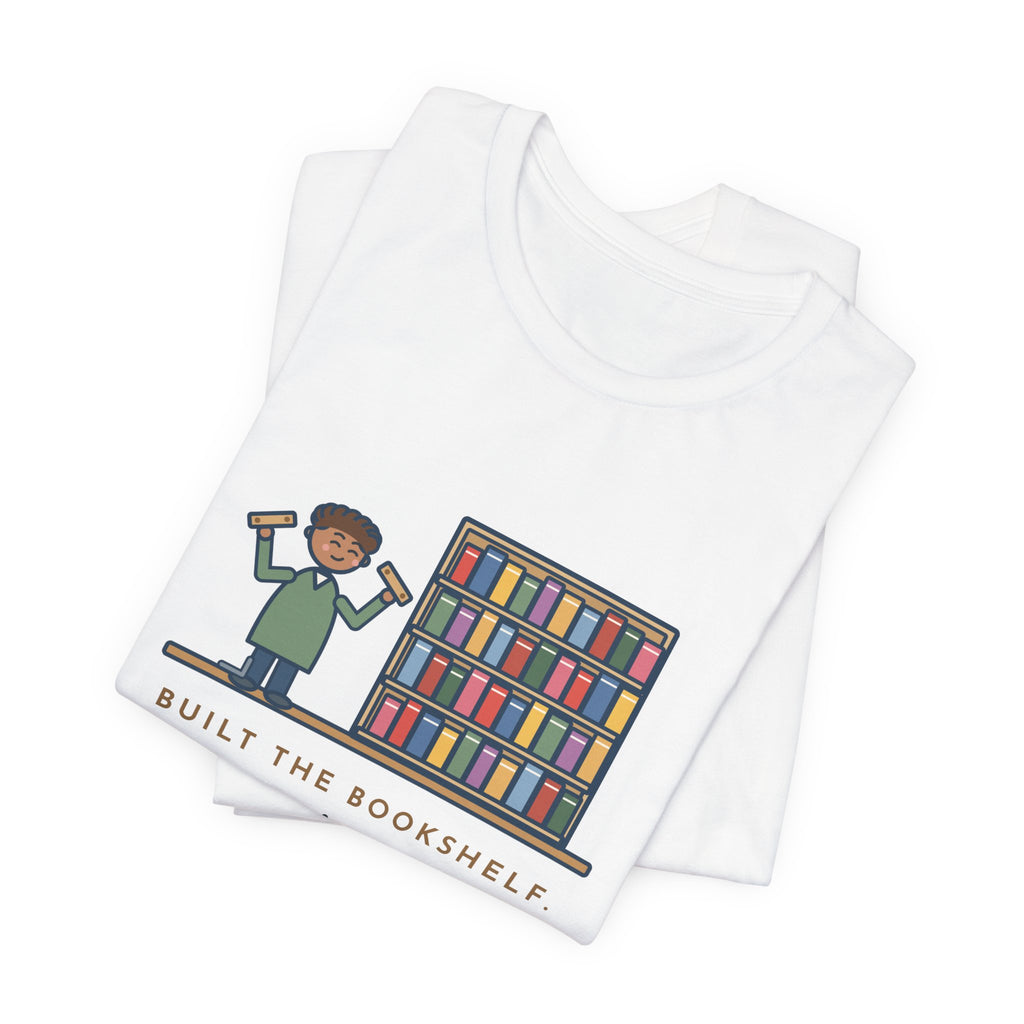 Funny DIY Bookshelf T-Shirt, Built It, Two Pieces Left Over, Holds Forty Books Anyway, Finished Shelf Tee