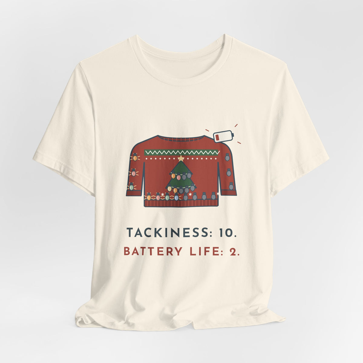 Tacky Sweater Party T-Shirt - Tackiness: 10. Battery Life: 2. Funny Christmas Lights Tee