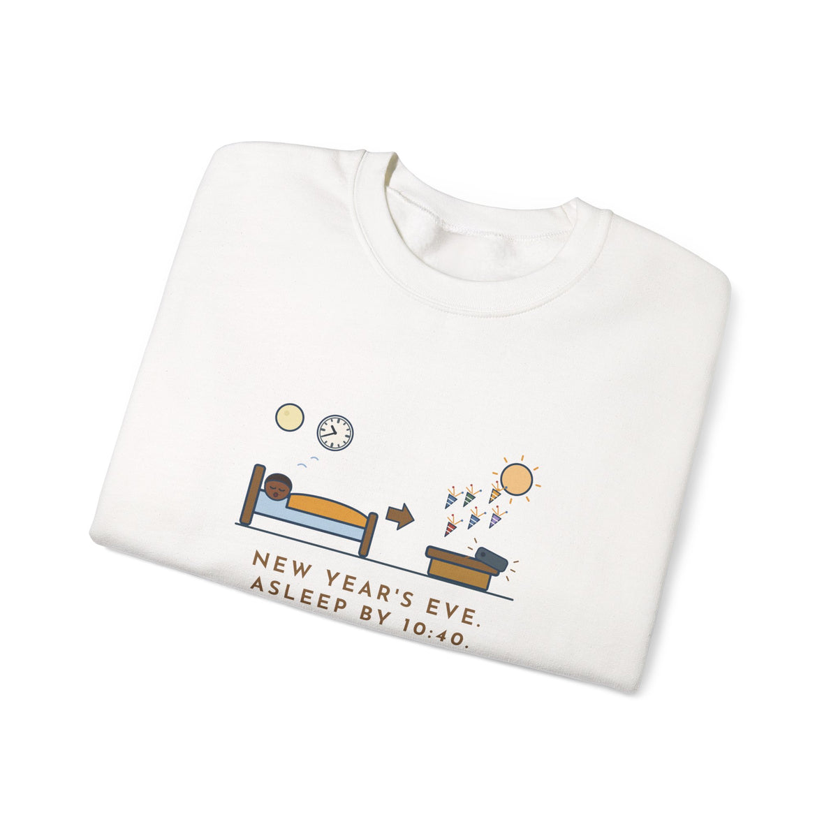 Funny New Year's Eve Crewneck Sweatshirt - Slept Through It, Forty Texts by Morning