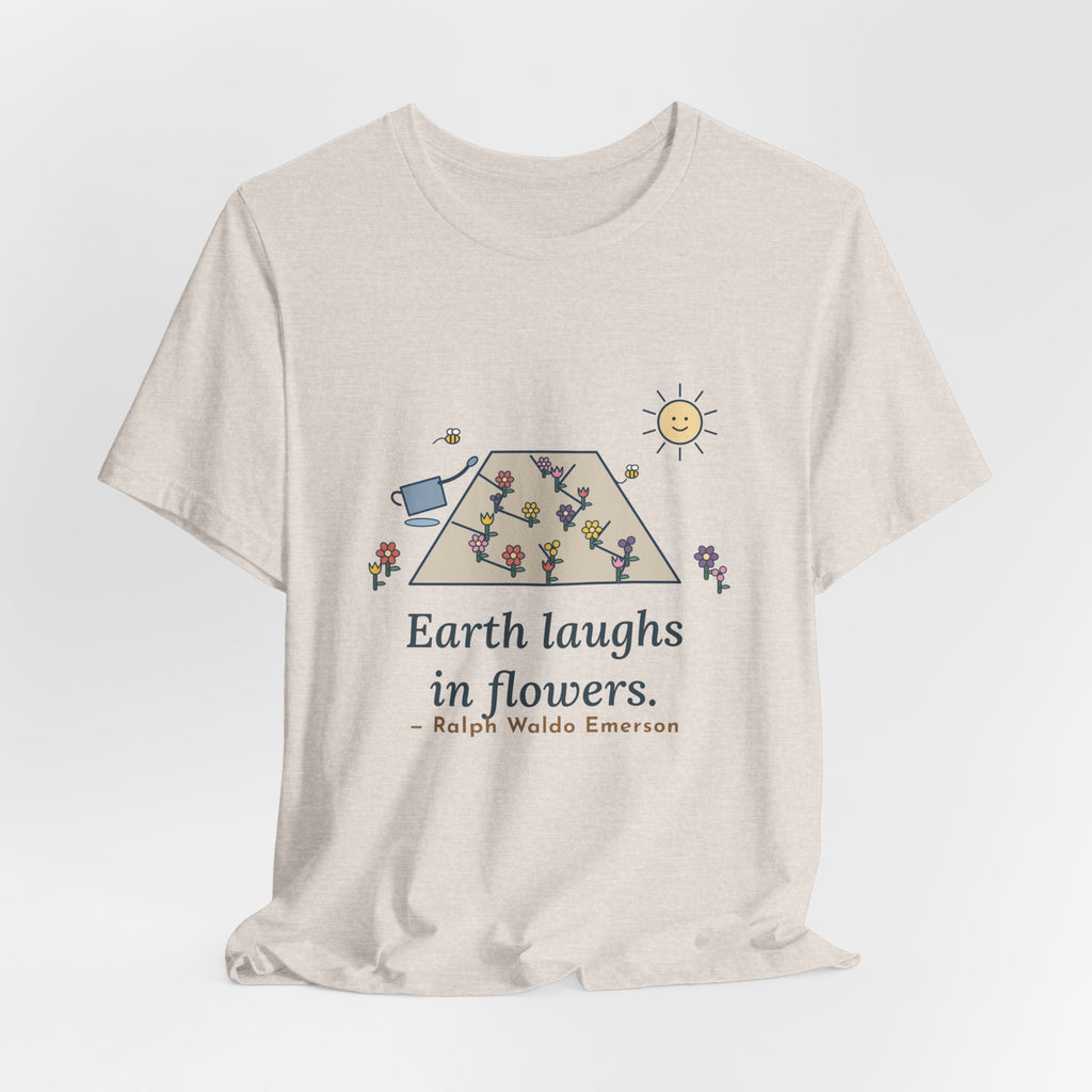 Emerson Quote T-Shirt, Earth Laughs in Flowers, Garden Wildflower Path Tee