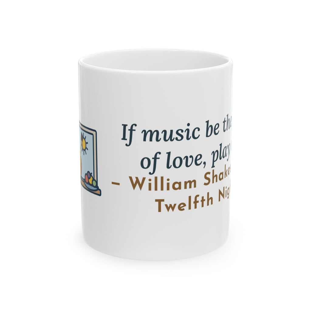 Shakespeare Quote Mug, If Music Be the Food of Love, Play On, Music Lute and Fruit Coffee Mug 11oz