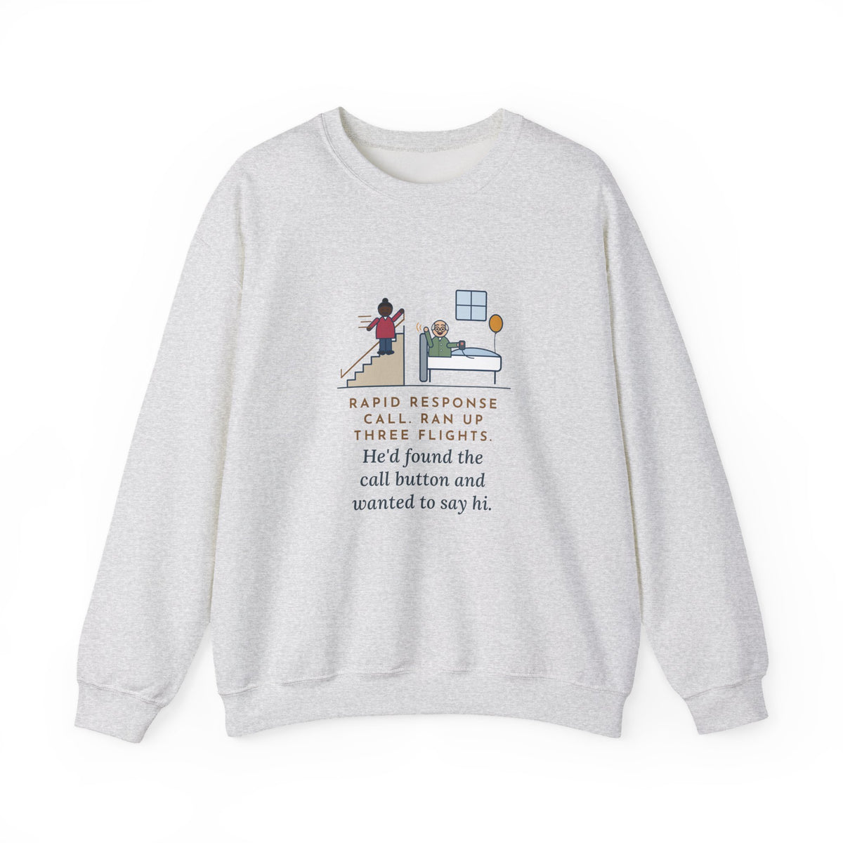 Rapid Response Nurse Crewneck Sweatshirt - Three Flights of Stairs for a Friendly Hello