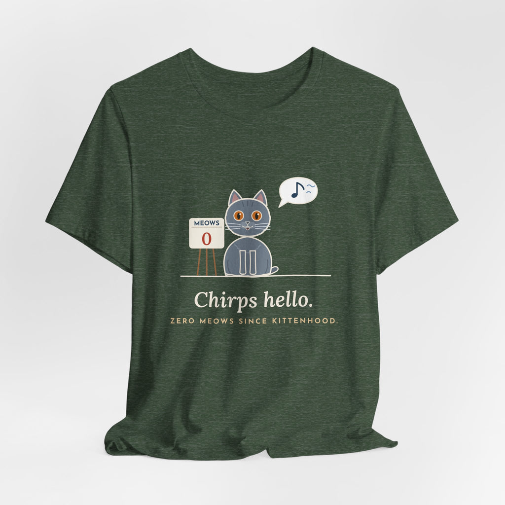 Chartreux Cat T-Shirt - Chirps Hello, Zero Meows Since Kittenhood Quiet Cat Tee
