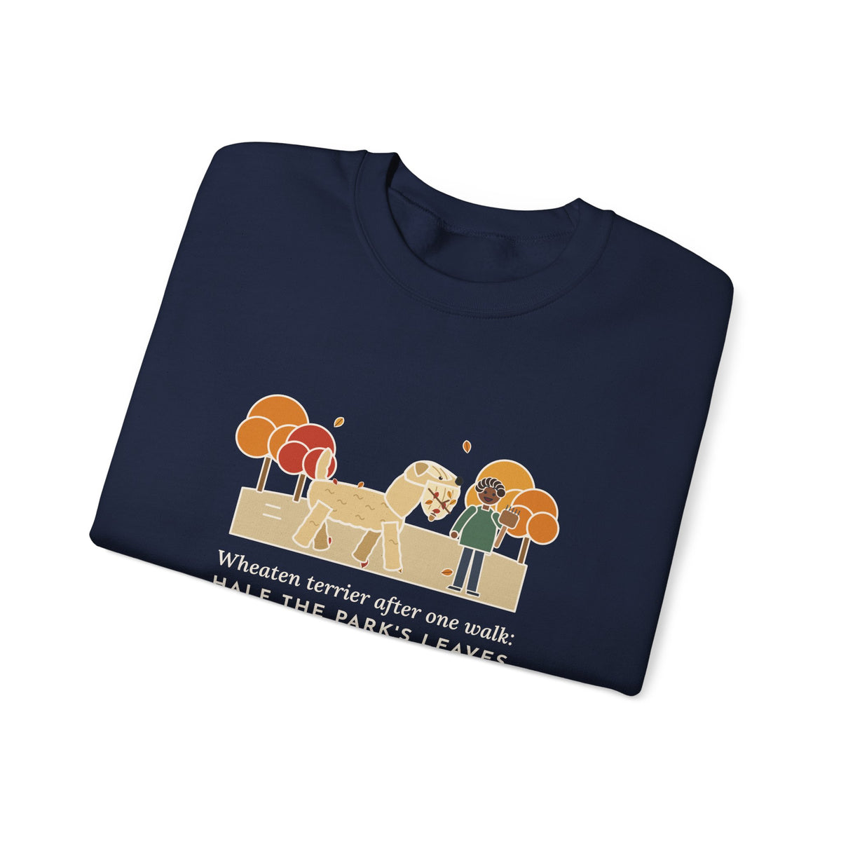 Wheaten Terrier Sweatshirt, Half the Park's Leaves in His Beard, Funny Autumn Walk Crewneck