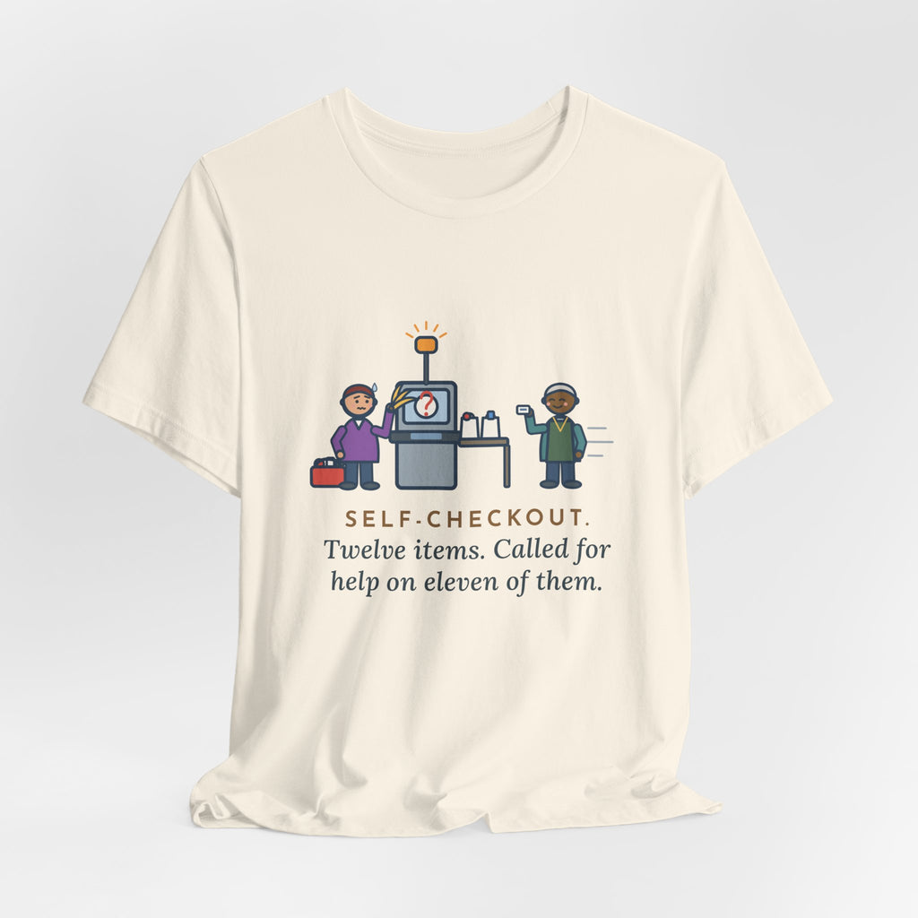 Funny Self-Checkout T-Shirt, Twelve Items, Called for Help on Eleven of Them, Checkout Lane Tee