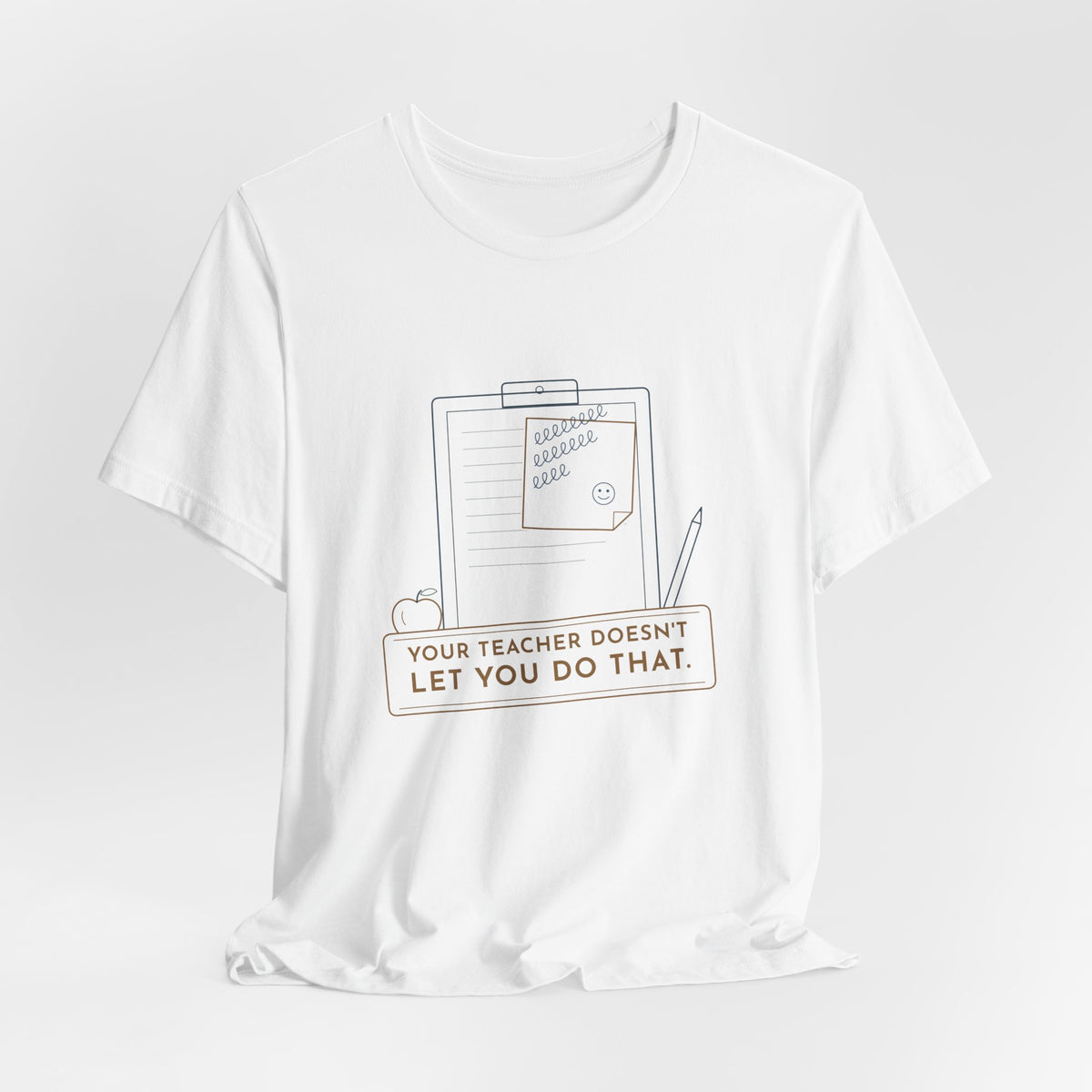 Substitute Teacher T-Shirt - Your Teacher Doesn't Let You Do That Funny Sub Tee