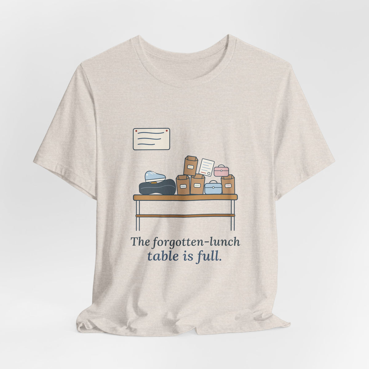 School Secretary T-Shirt - The Forgotten-Lunch Table Is Full Front Office Tee