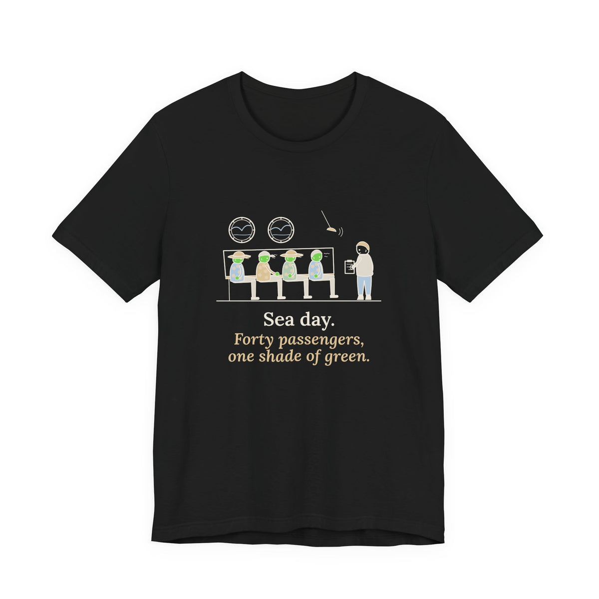 Cruise Ship Nurse T-Shirt - Sea Day. Forty Passengers, One Shade of Green.
