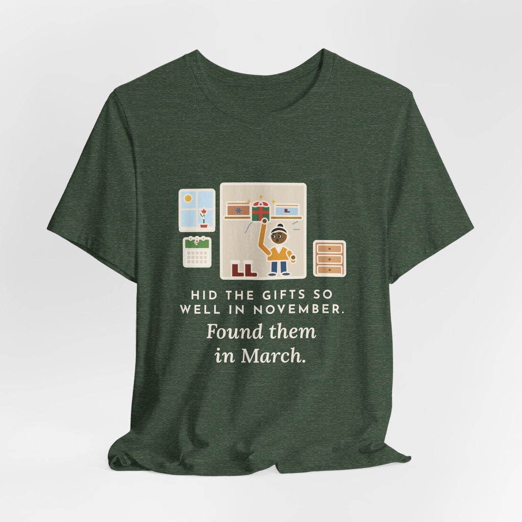 Funny Hidden Gifts T-Shirt, Hid Them So Well in November, Found Them in March, Spring Closet Tee