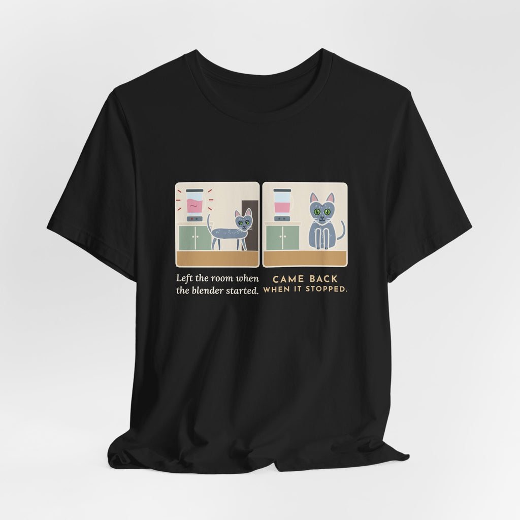 Korat Cat T-Shirt - Left the Room When the Blender Started, Came Back When It Stopped Cat Tee