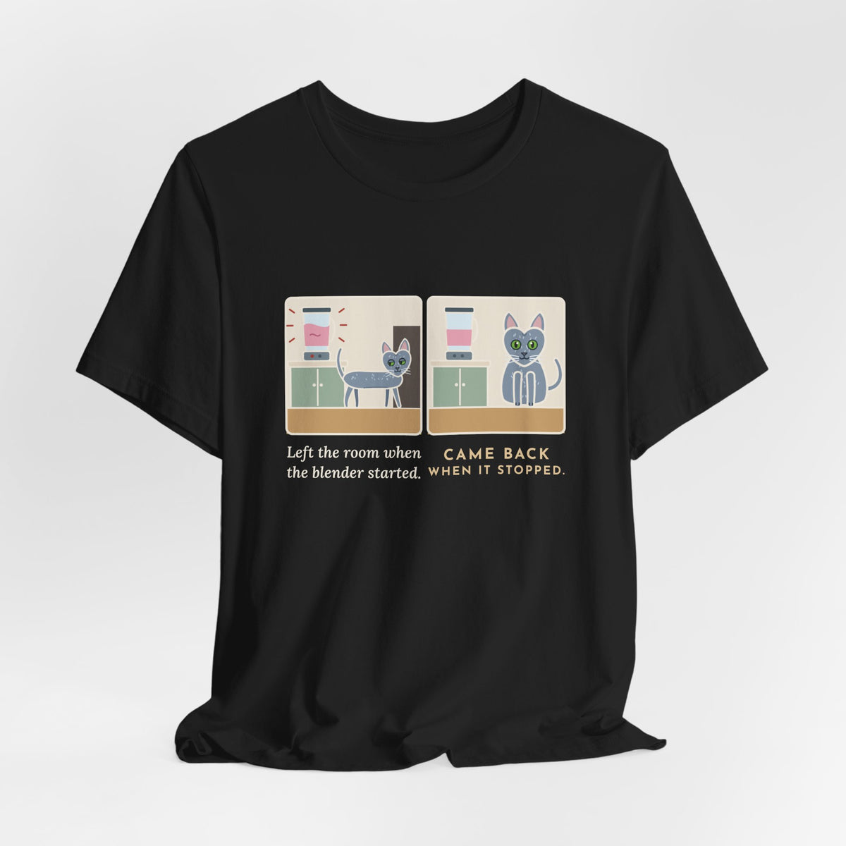 Korat Cat T-Shirt - Left the Room When the Blender Started, Came Back When It Stopped Cat Tee