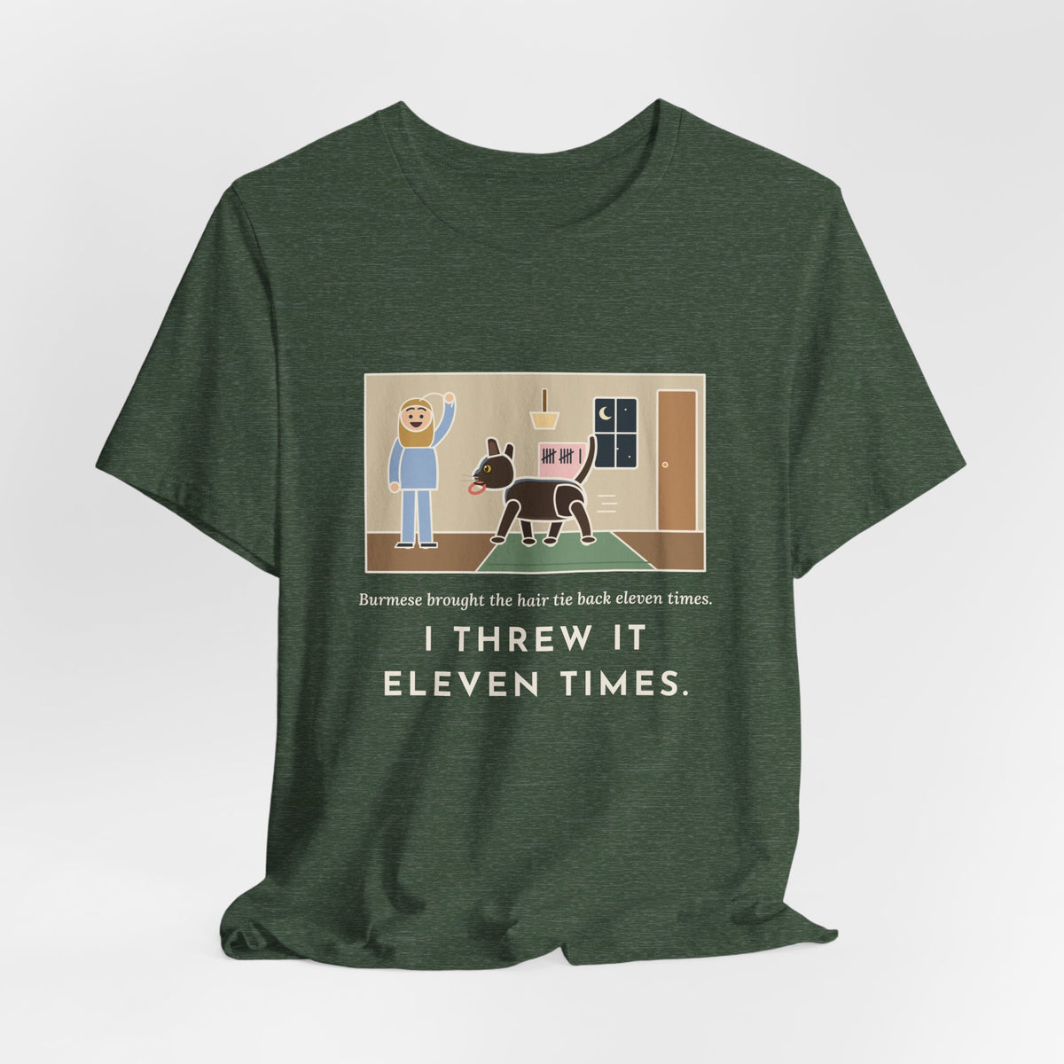 Funny Burmese Cat T-Shirt, Brought the Hair Tie Back Eleven Times, Hallway Fetch Tee