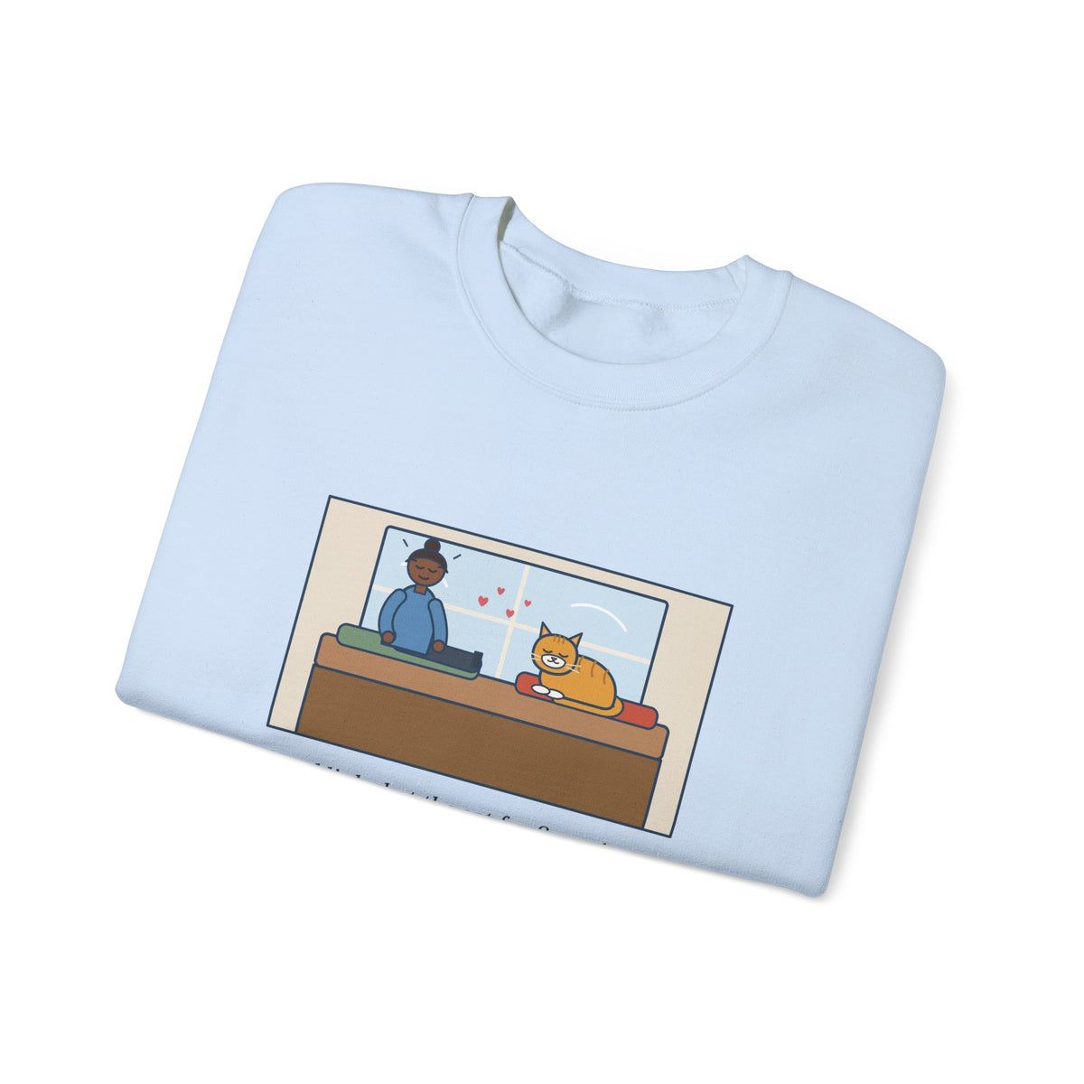 Cat Love Sweatshirt, Five Minutes of Eye Kisses, She Blinked Back Once, Best Moment of My Week, Funny Window Seat Crewneck