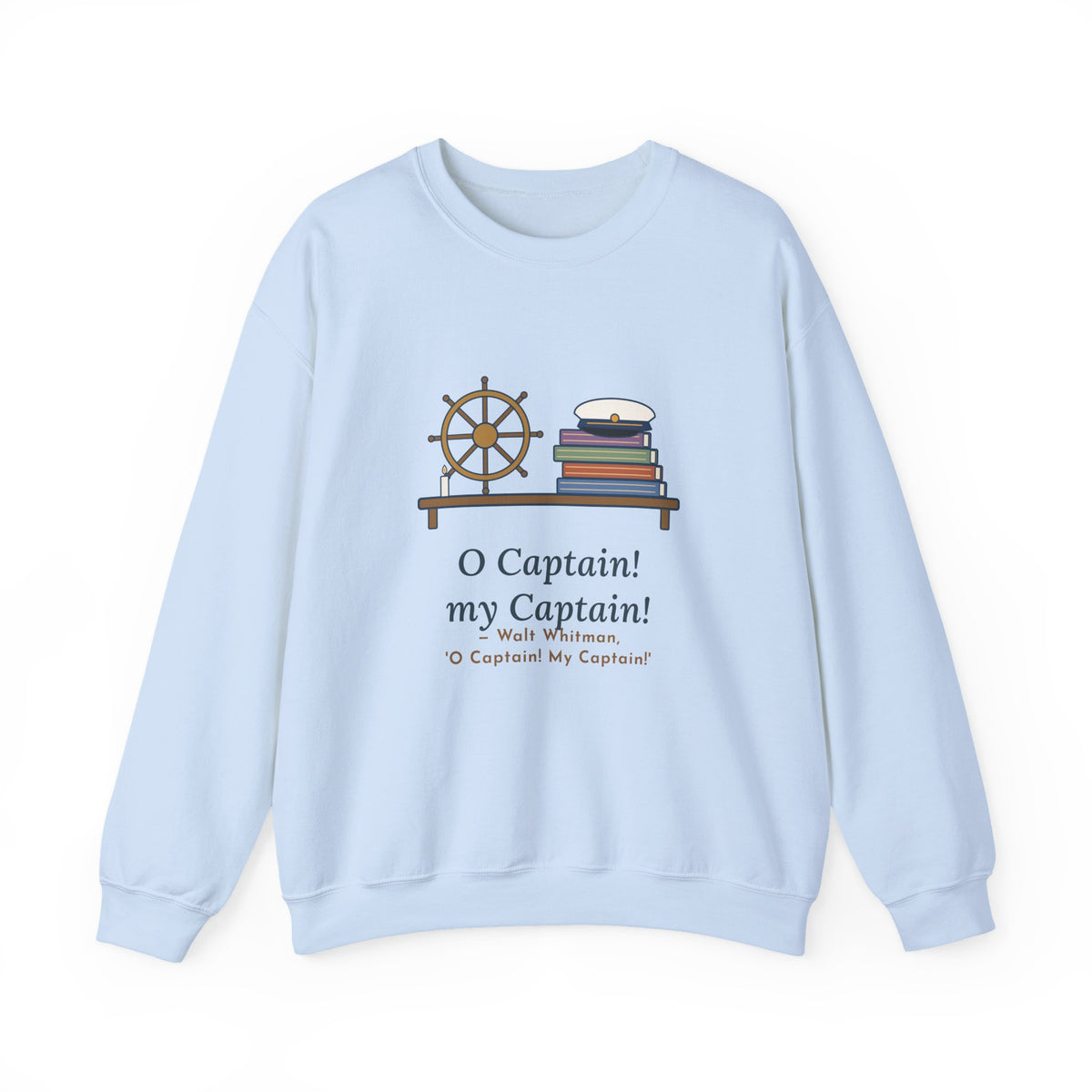 O Captain My Captain Sweatshirt, Teacher Walt Whitman Quote Crewneck with Captain's Desk