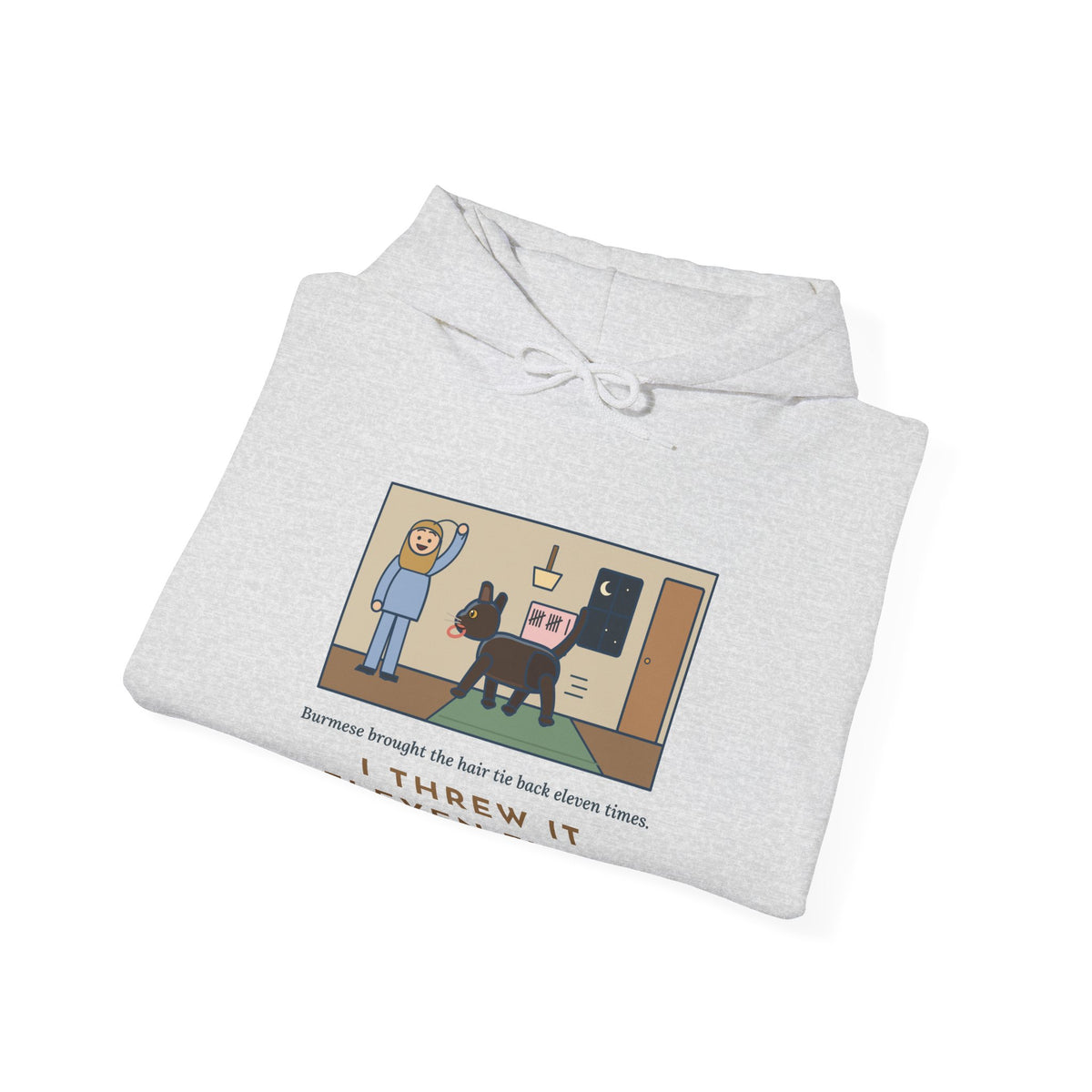 Funny Burmese Cat Hoodie, Brought the Hair Tie Back Eleven Times
