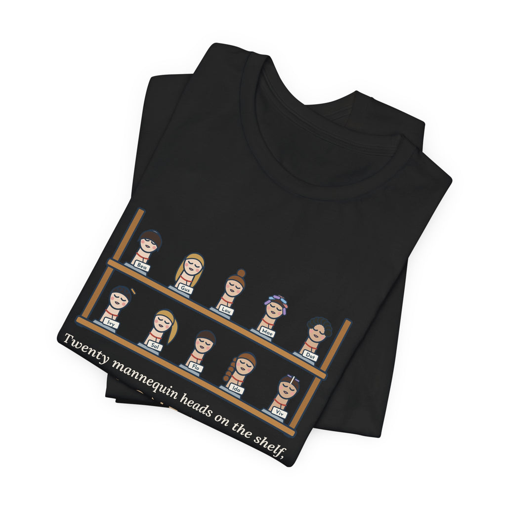 Cosmetology Instructor T-Shirt - Twenty Mannequin Heads, Each One Named