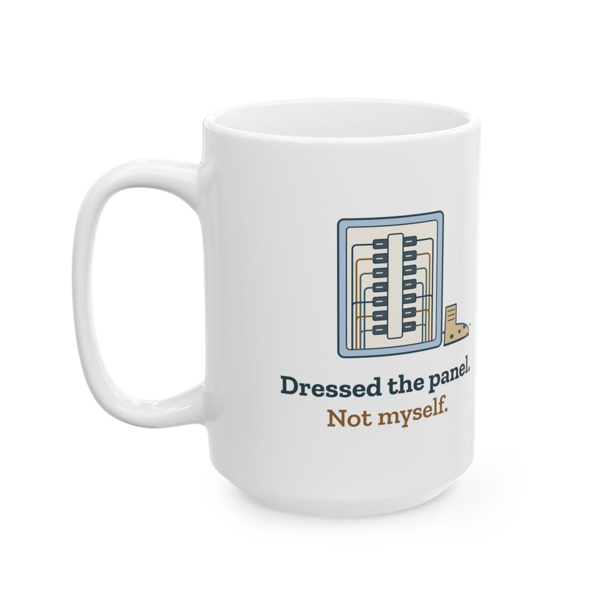 Large 15oz Electrician Mug - Dressed the Panel, Not Myself Coffee Mug