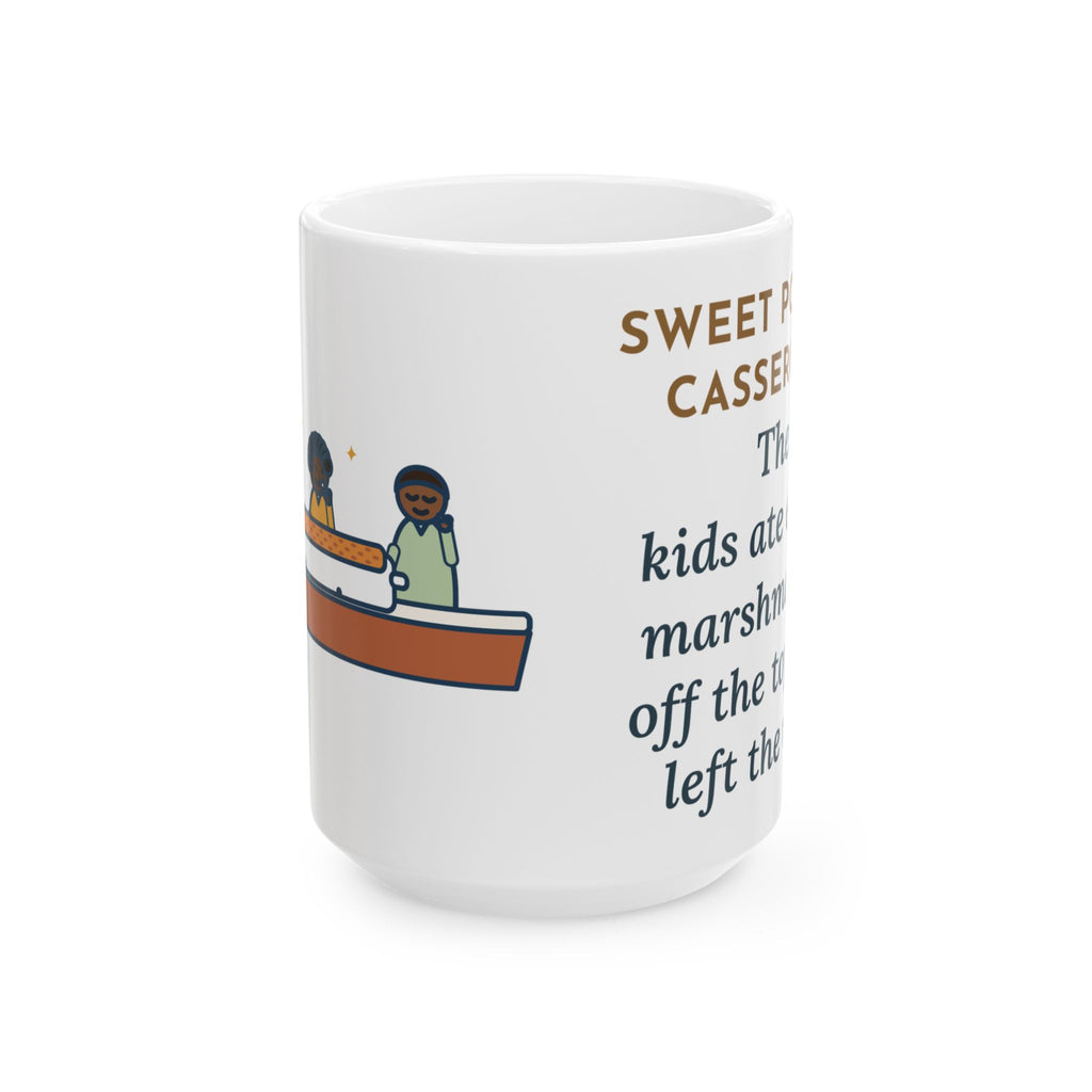 Sweet Potato Casserole, Kids Ate Every Marshmallow off the Top 15oz Mug, Large Funny Thanksgiving Coffee Mug
