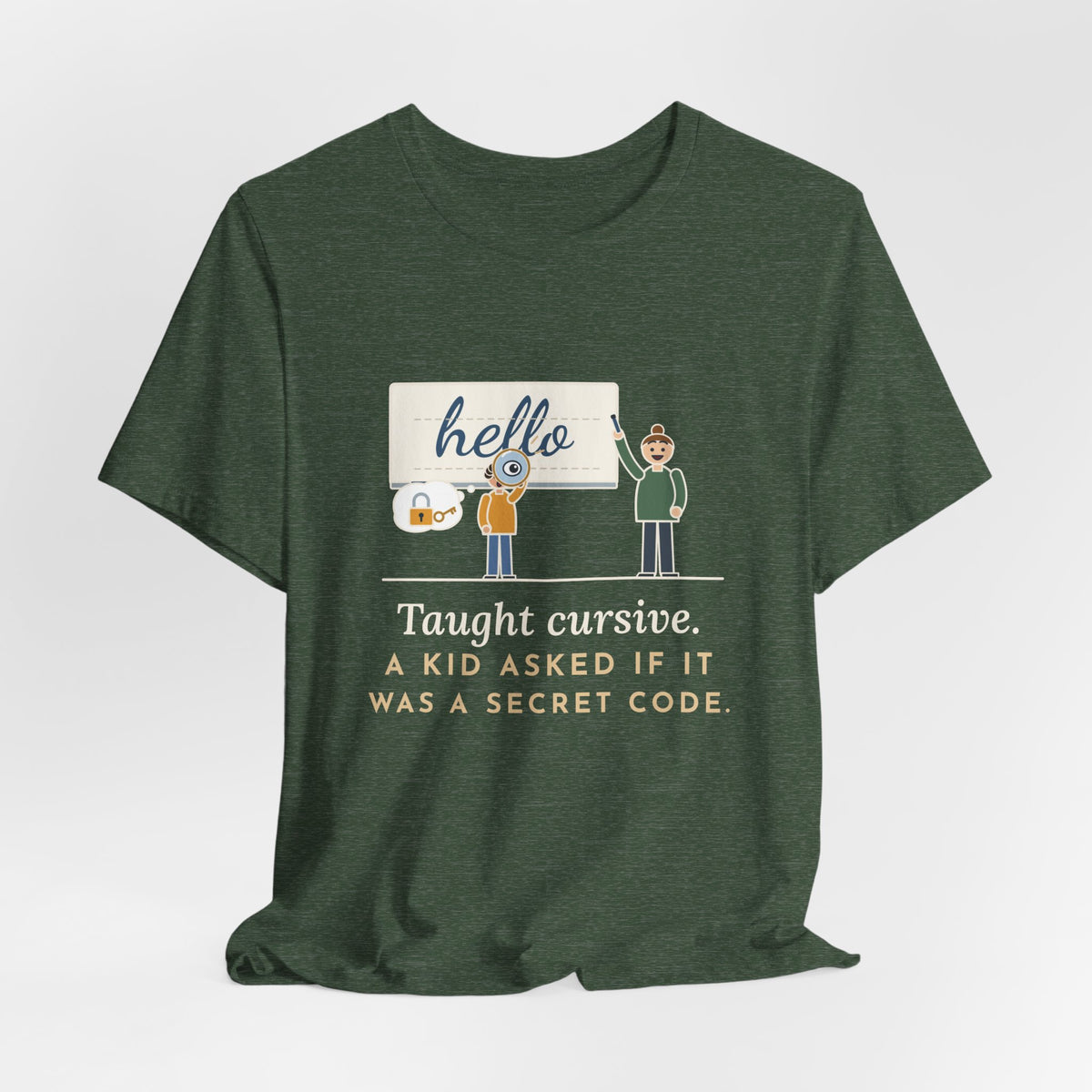 Cursive Handwriting Teacher T-Shirt - A Kid Asked If It Was a Secret Code