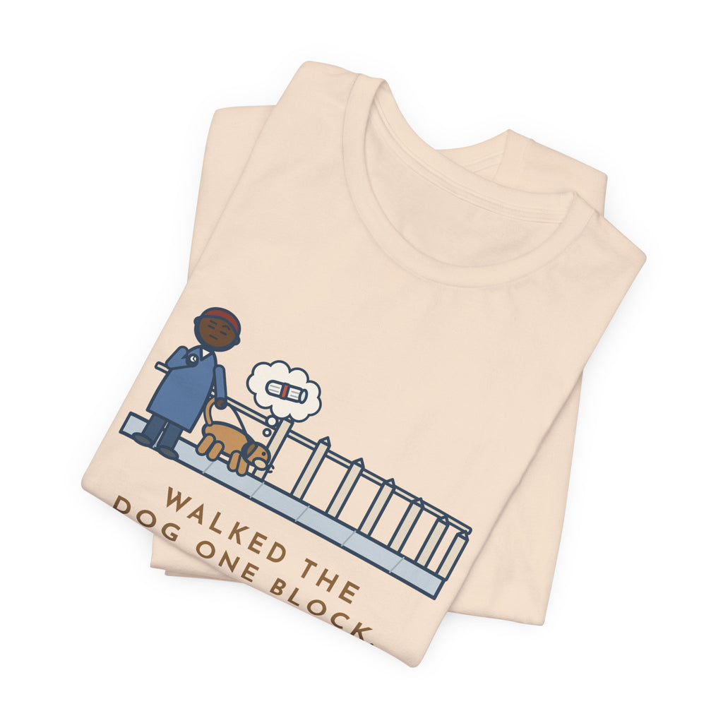 Funny Dog Walker T-Shirt, Walked the Dog One Block, Took Forty Minutes, Fence Post Sniff Tee