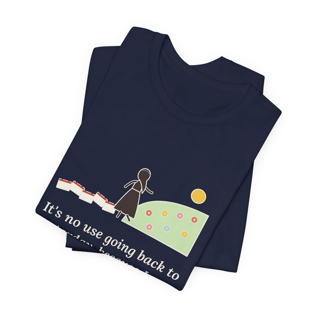 Lewis Carroll Quote T-Shirt, It's No Use Going Back to Yesterday, Growth Calendar Path Tee