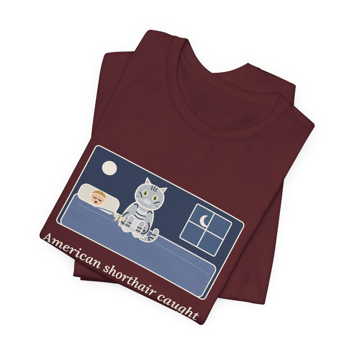 American Shorthair Cat T-Shirt - Caught a Moth at 2 a.m. and Set It on My Chest