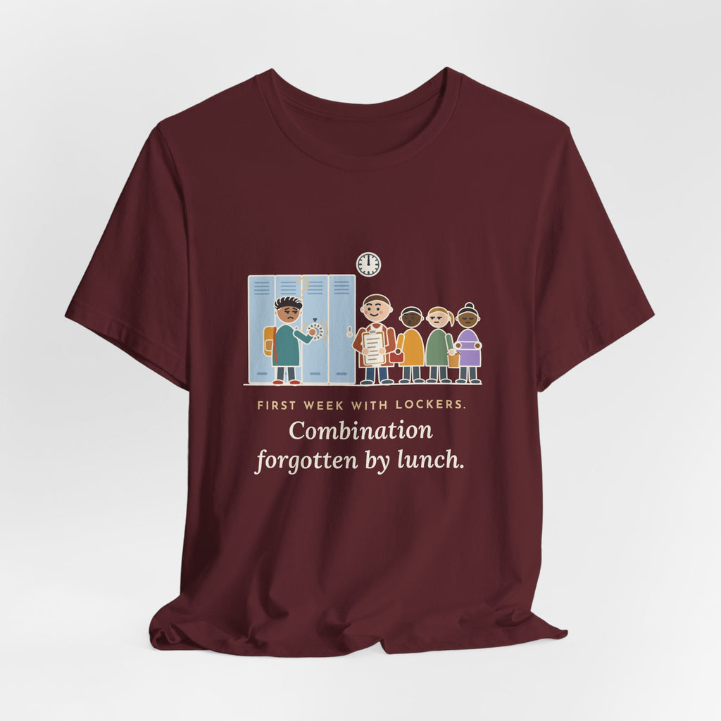 6th Grade Teacher T-Shirt - First Week With Lockers, Combination Forgotten by Lunch