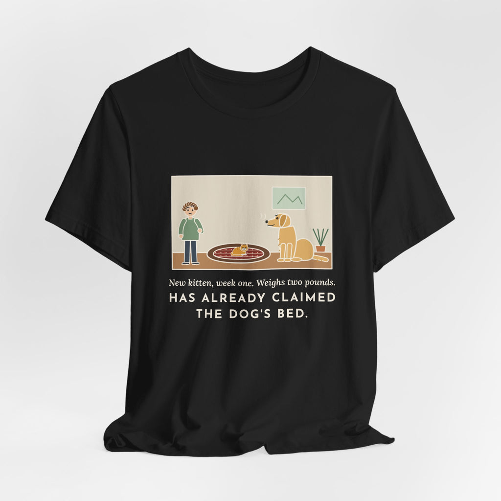 Funny New Kitten T-Shirt, Week One, Two Pounds, Already Claimed the Dog's Bed, Bed Takeover Tee