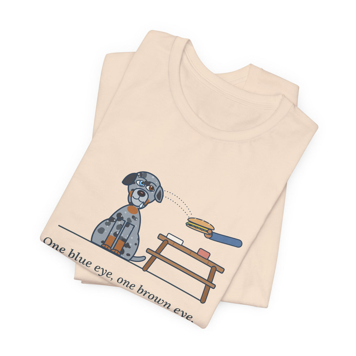 Catahoula Leopard Dog T-Shirt - One Blue Eye, One Brown Eye, Both on My Sandwich