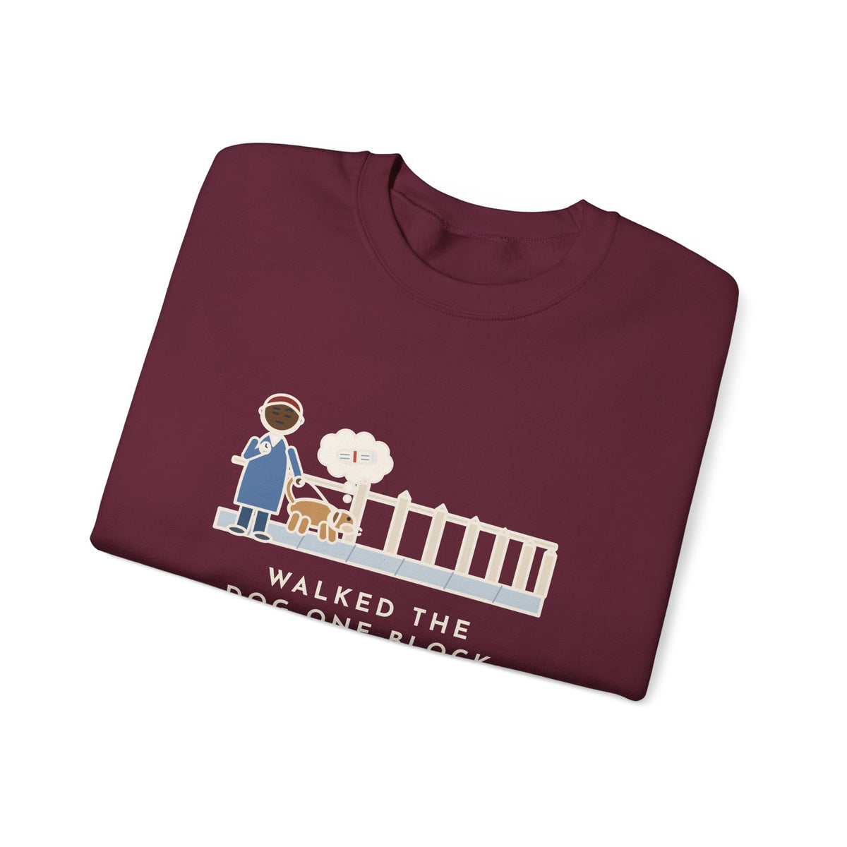 Dog Walker Sweatshirt, Walked the Dog One Block, Took Forty Minutes, Funny Fence Post Sniff Crewneck