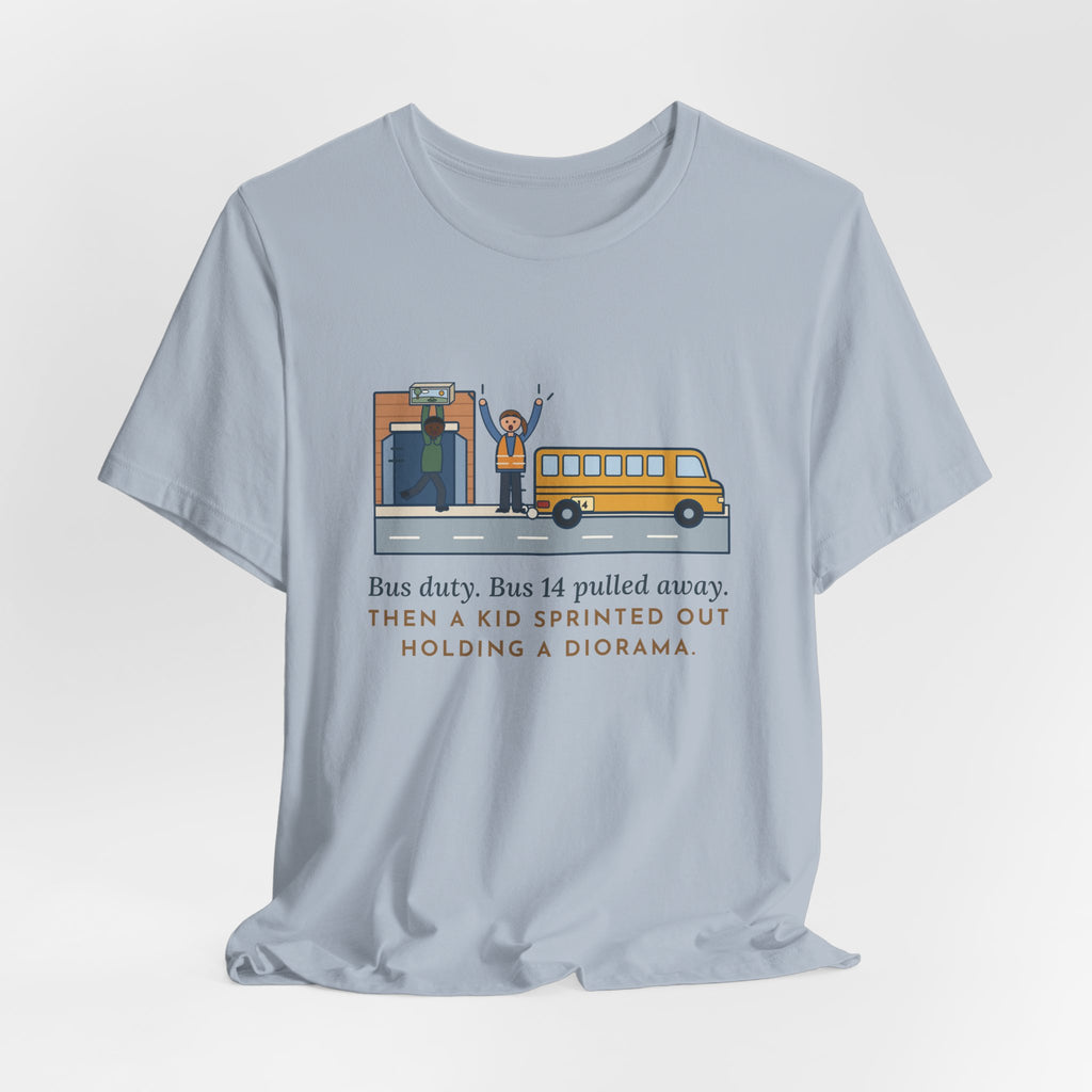 Bus Duty Teacher T-Shirt - Bus 14 Pulled Away, Then a Kid Sprinted Out With a Diorama