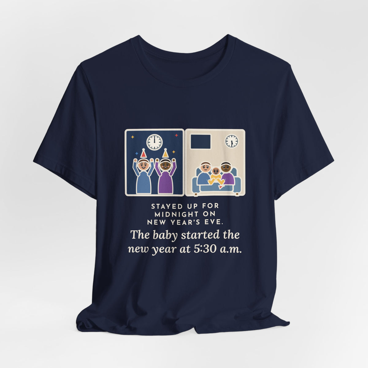 Funny New Year's Eve T-Shirt, Stayed Up for Midnight, The Baby Started the New Year at 5:30 a.m., Two Clocks Tee