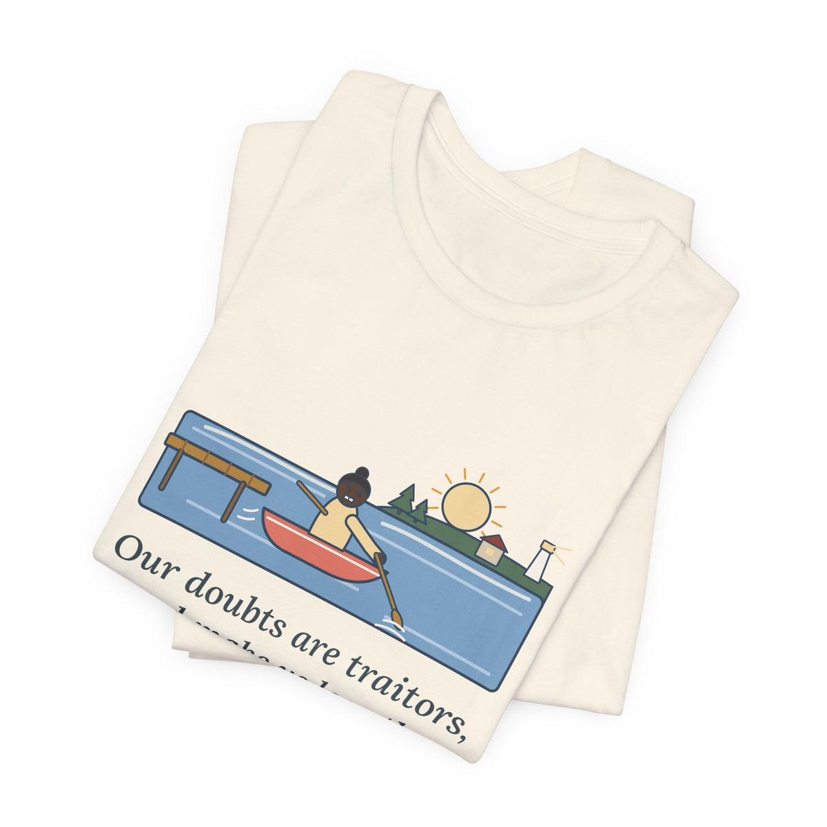 Shakespeare Quote T-Shirt, Our Doubts Are Traitors, Literary Dawn Rowboat Tee