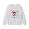 Quilting Crewneck Sweatshirt - Press, Don't Iron. Cozy Quilter Gift