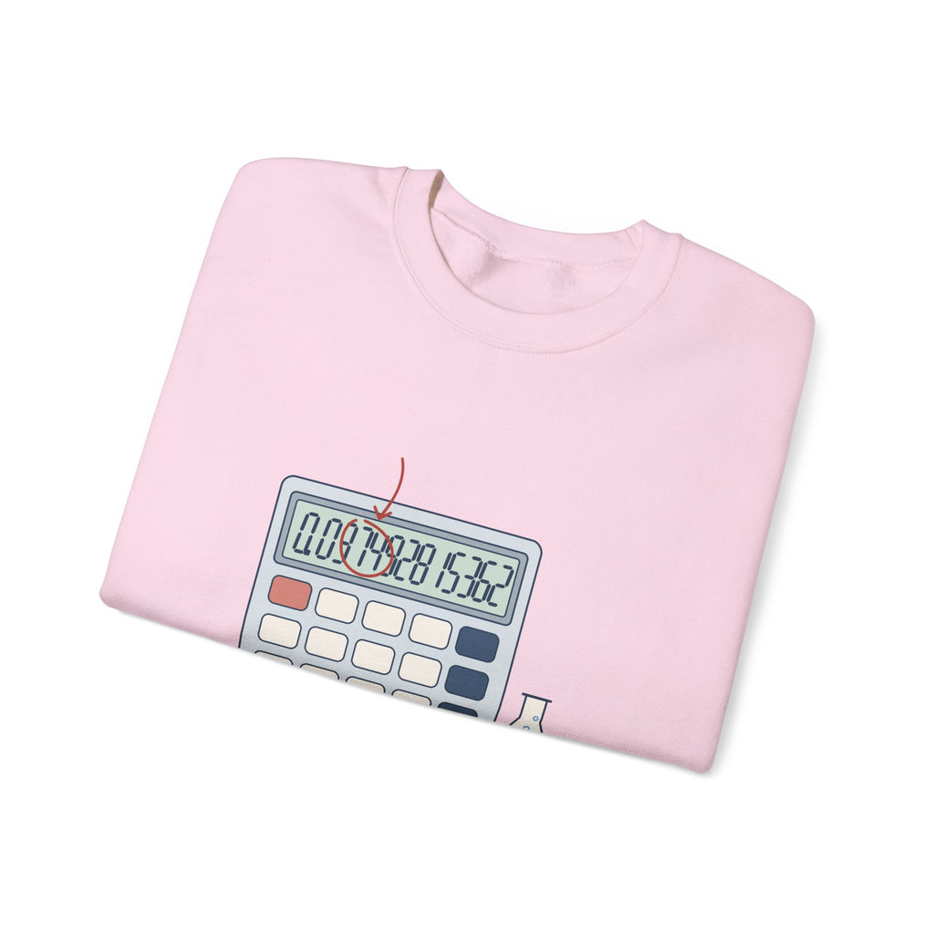 Chemistry Teacher Crewneck Sweatshirt - Eleven Sig Figs. Pick Three. Gift