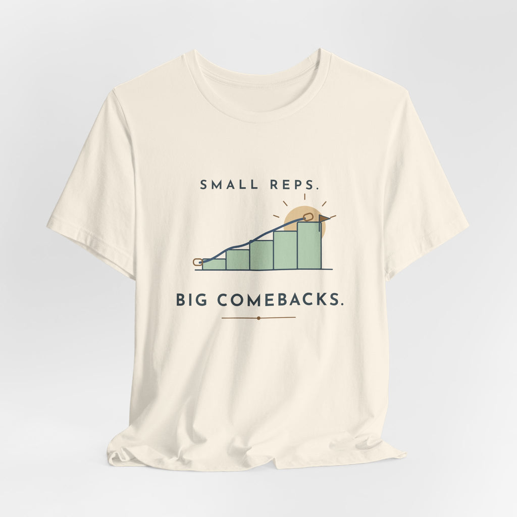 PT and OT T-Shirt - Small Reps. Big Comebacks. Physical Therapist Clinic Day Tee