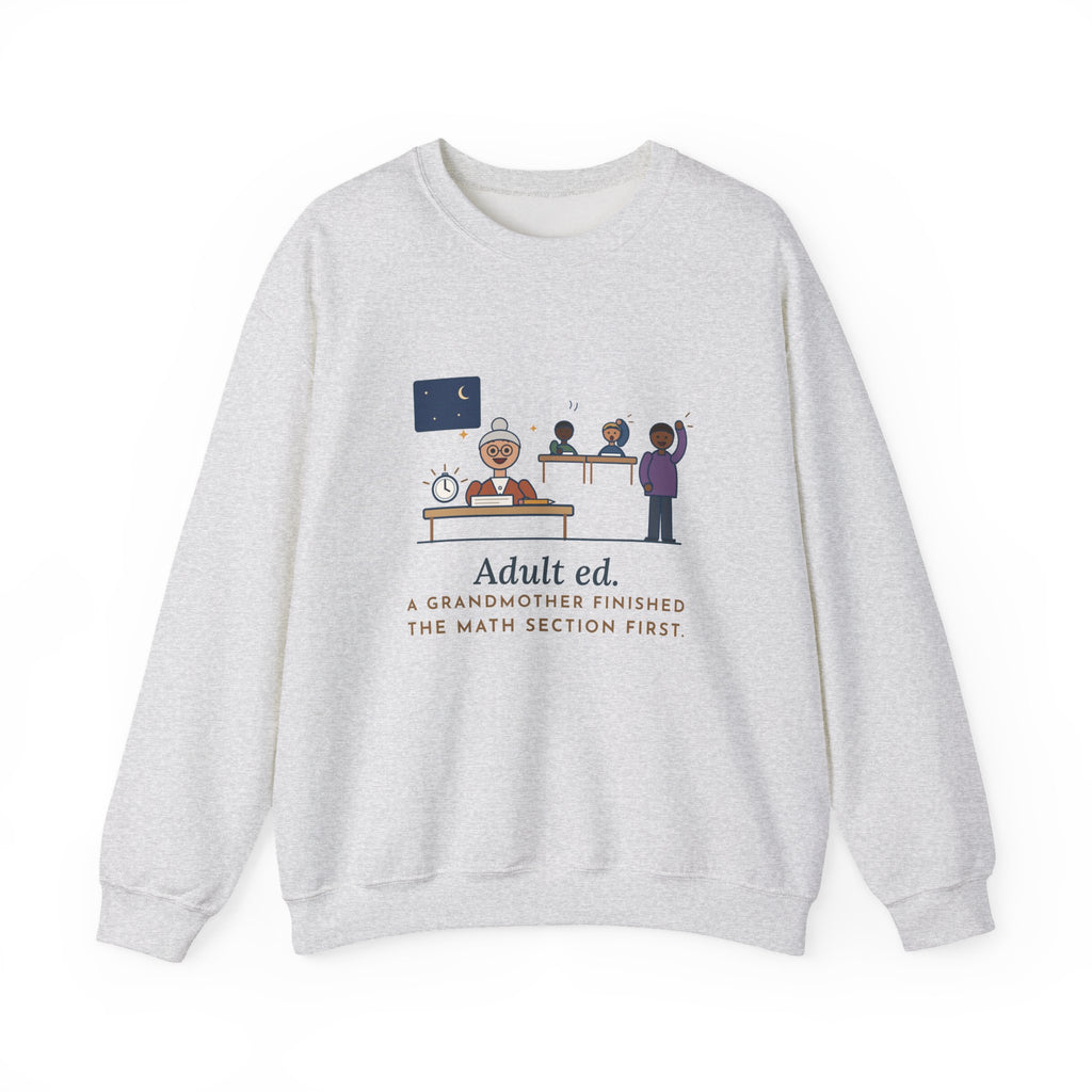 Adult Education Teacher Crewneck Sweatshirt - Grandma Finished the Math Section First