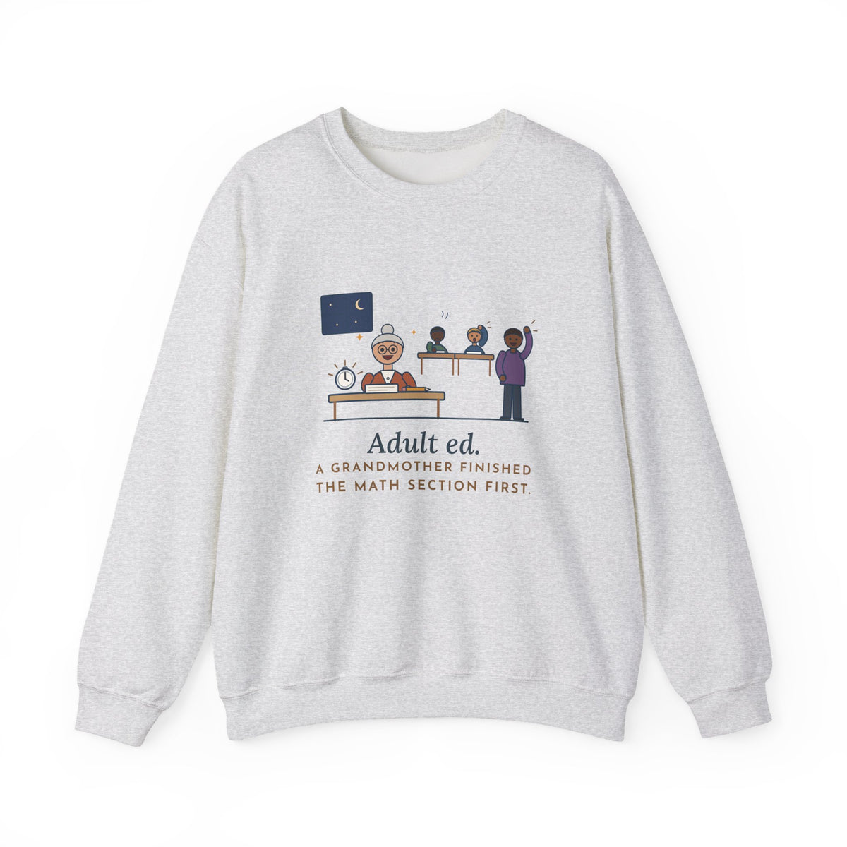 Adult Education Teacher Crewneck Sweatshirt - Grandma Finished the Math Section First