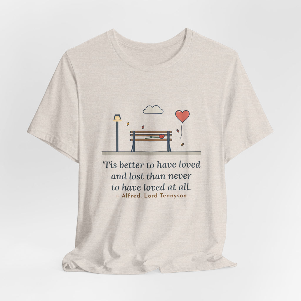 Tennyson Quote T-Shirt, 'Tis Better to Have Loved and Lost, Love Park Bench Balloon Tee