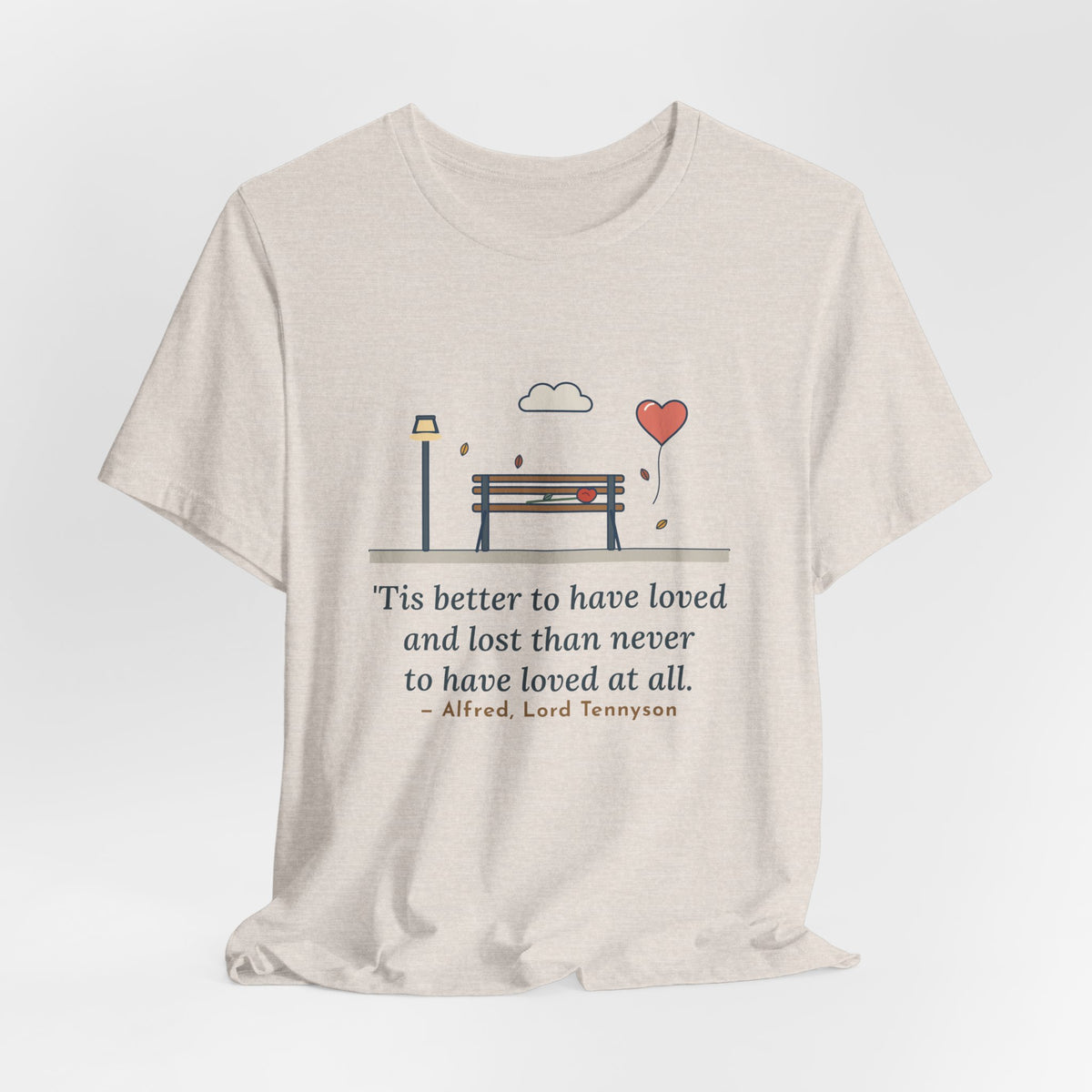 Tennyson Quote T-Shirt, 'Tis Better to Have Loved and Lost, Love Park Bench Balloon Tee