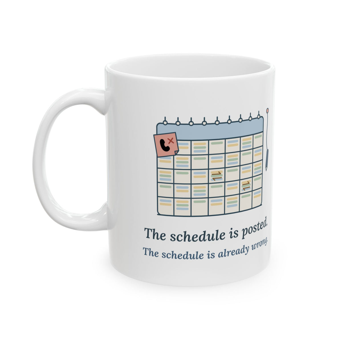 Nurse Manager Coffee Mug - The Schedule Is Posted. The Schedule Is Already Wrong.