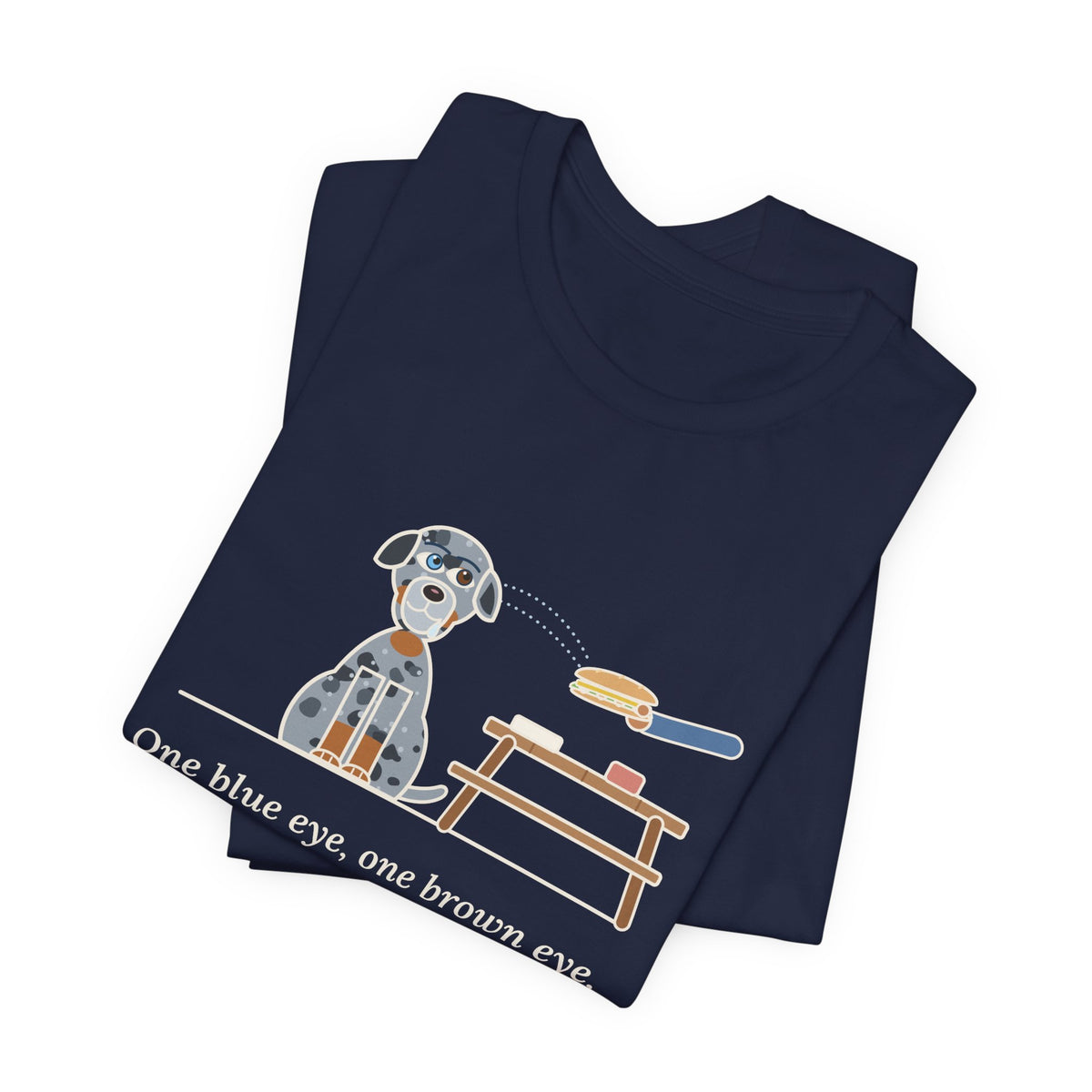 Catahoula Leopard Dog T-Shirt - One Blue Eye, One Brown Eye, Both on My Sandwich