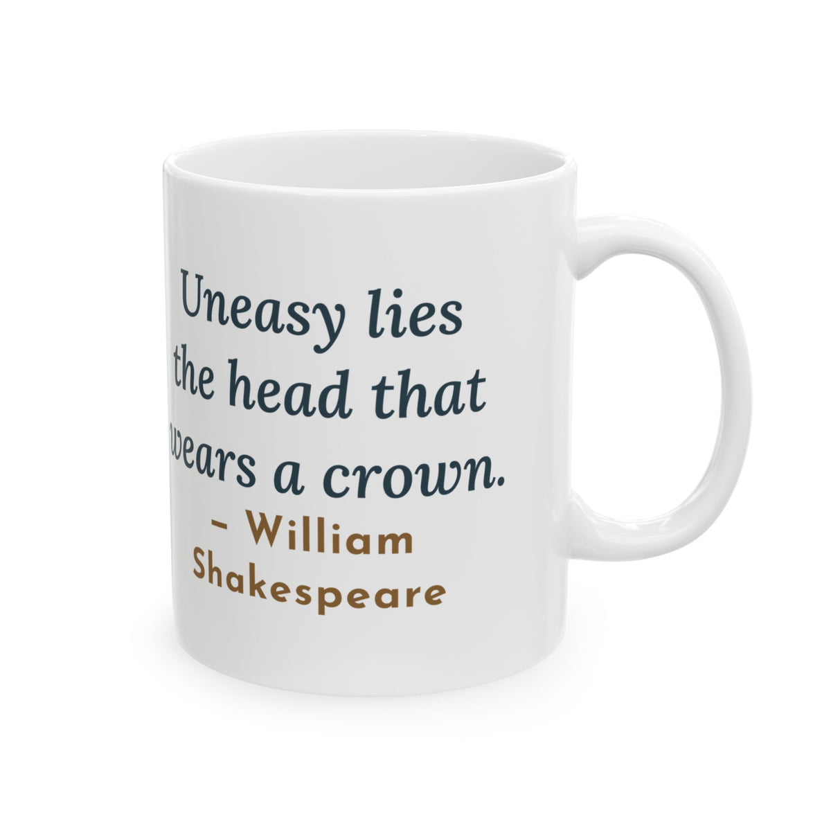 Shakespeare Quote Mug, Uneasy Lies the Head That Wears a Crown, Leadership 3 A.M. Crown Coffee Mug 11oz