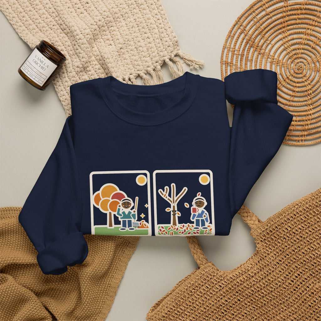 Leaf Raking Sweatshirt, Raked the Whole Yard Saturday, Sunday Morning the Tree Dropped the Rest, Funny Fall Yard Crewneck