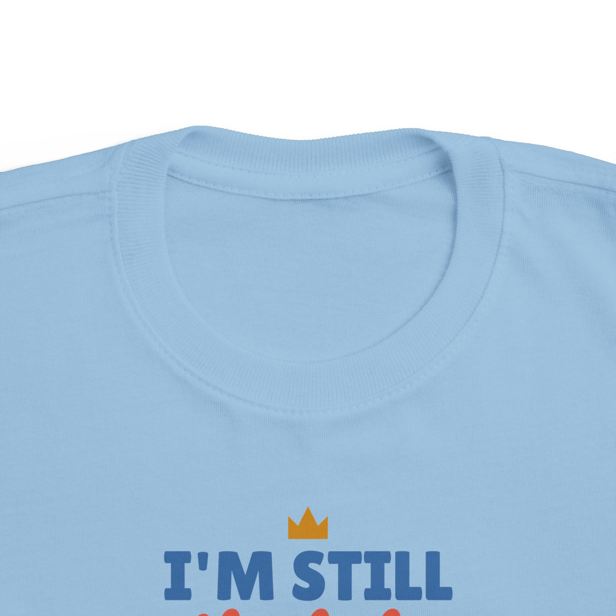I'm Still the Baby Toddler T-Shirt, Funny Big Sibling Tee
