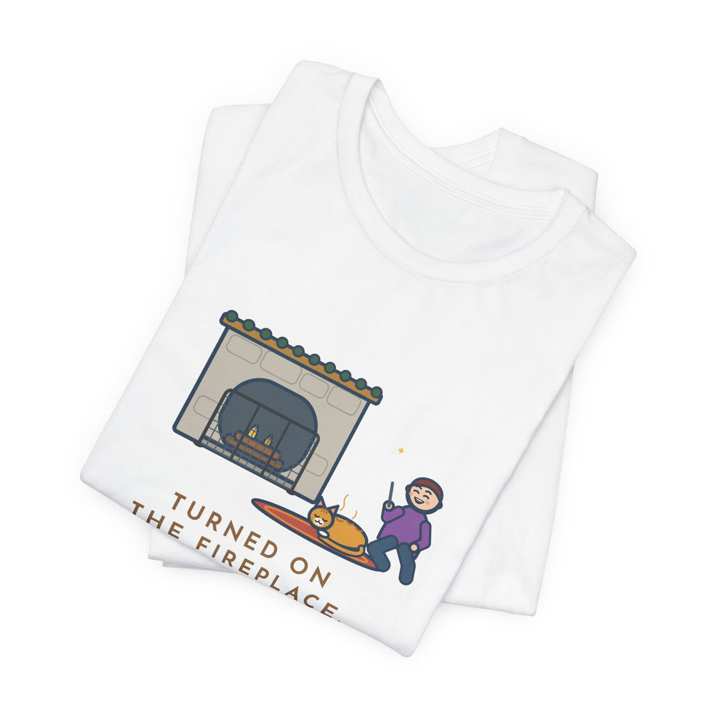 Funny Fireplace Cat T-Shirt, Turned On the Fireplace, The Cat Claimed the Warm Spot Before the Logs Caught, Hearth Rug Tee