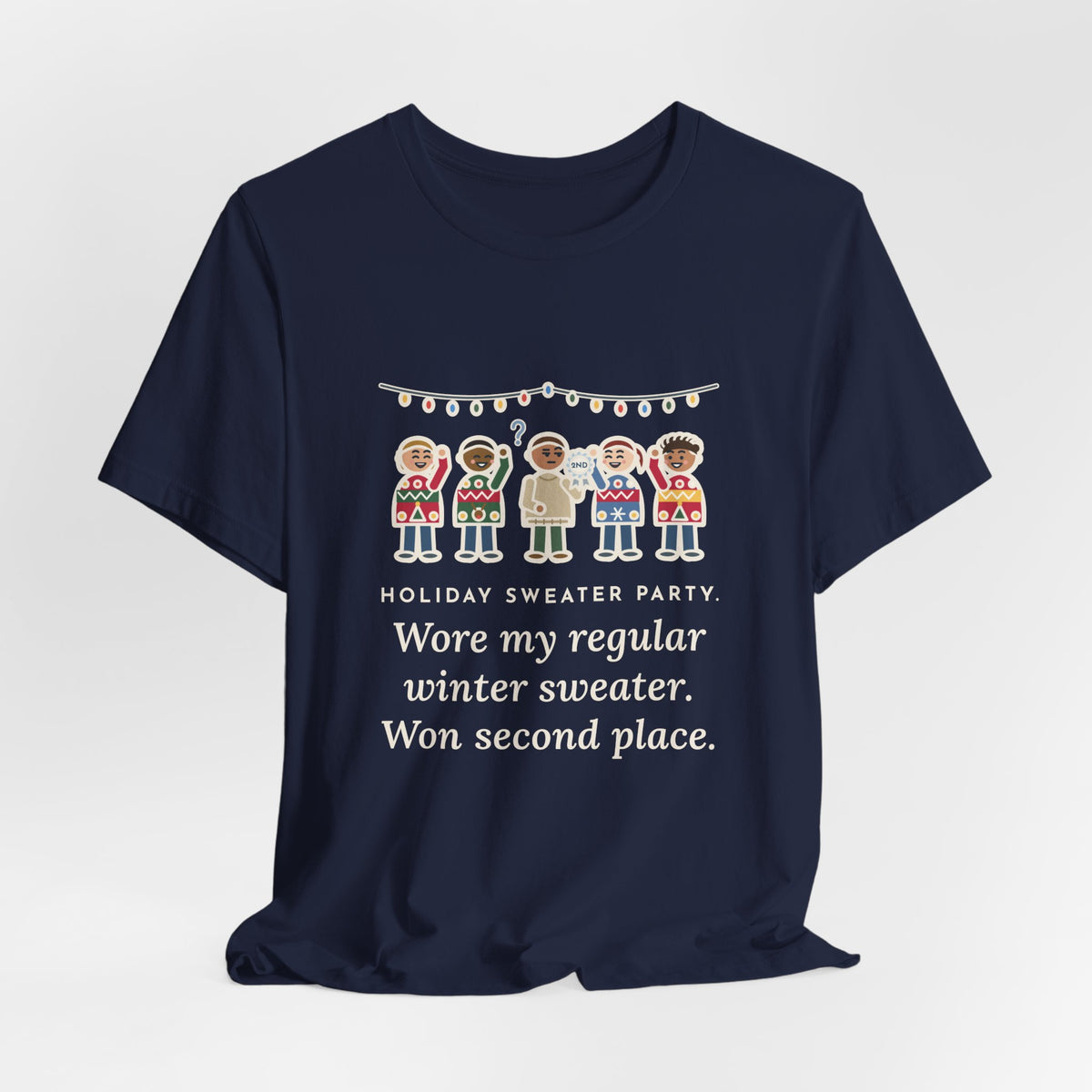 Funny Holiday Sweater Party T-Shirt, Wore My Regular Winter Sweater, Won Second Place, Party Lineup Tee