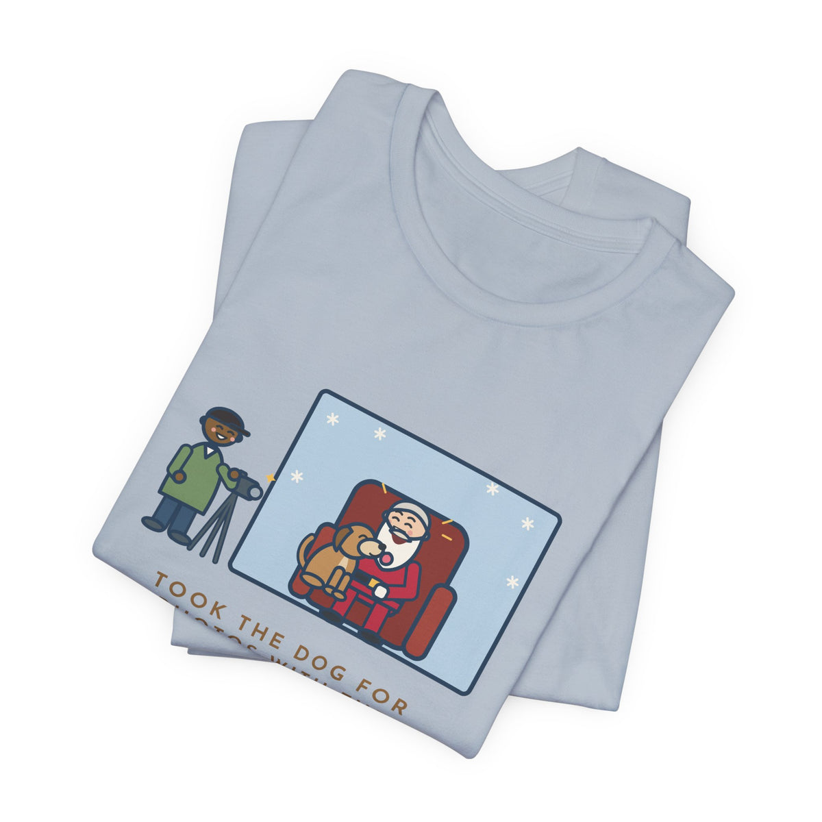 Funny Holiday Photo T-Shirt, Took the Dog for Photos with the Man in the Red Suit, He Licked the Beard, Photo Set Tee